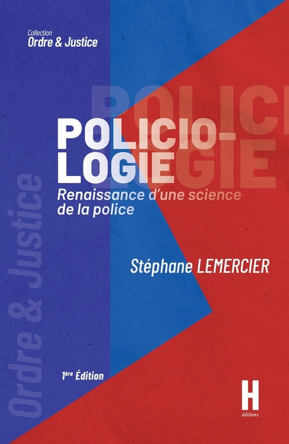 Policiologie: Renaissance d'une science de la Police