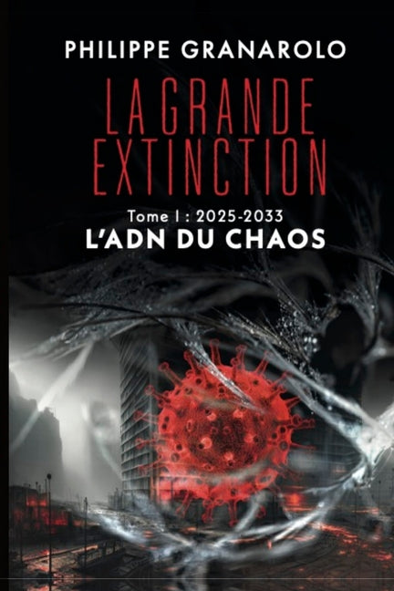 La grande extinction - Tome 1 - L'ADN du chaos