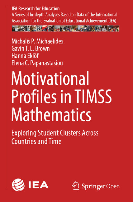 Motivational Profiles in Timss Mathematics: Exploring Student Clusters Across Countries and Time (2019)