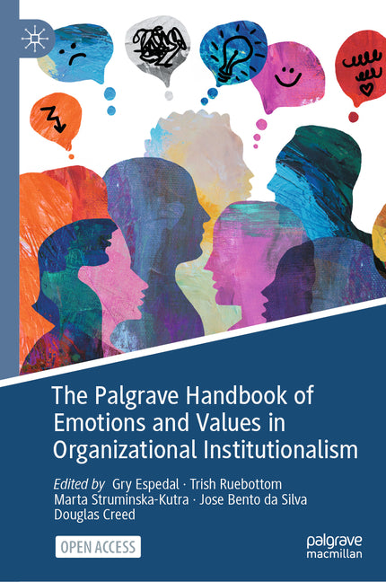 The Palgrave Handbook of Emotions and Values in Organizational Institutionalism