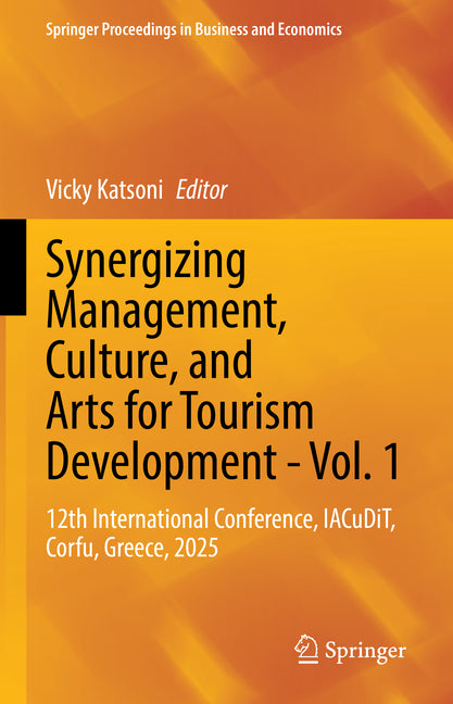 Synergizing Management, Culture, and Arts for Tourism Development - Vol. 1: 12th International Conference, Iacudit, Corfu, Greece, 2025