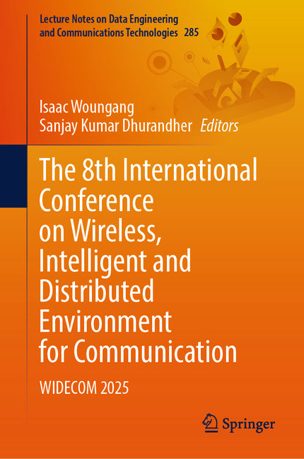 The 8th International Conference on Wireless, Intelligent and Distributed Environment for Communication: Widecom 2025
