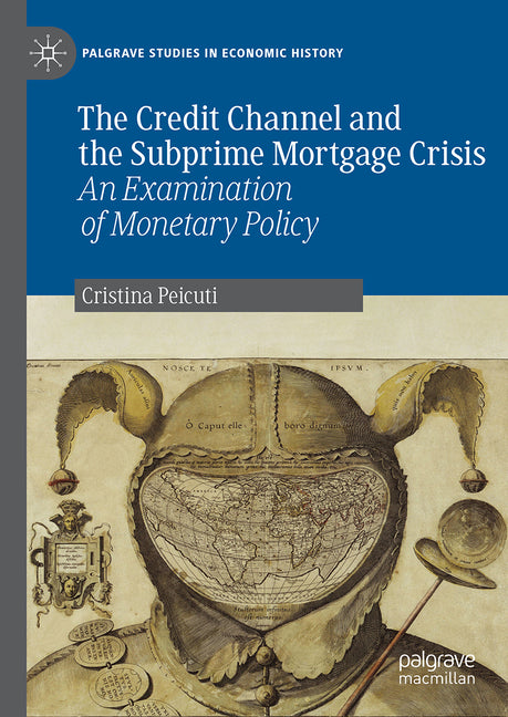 The Credit Channel and the Subprime Mortgage Crisis: An Examination of Monetary Policy