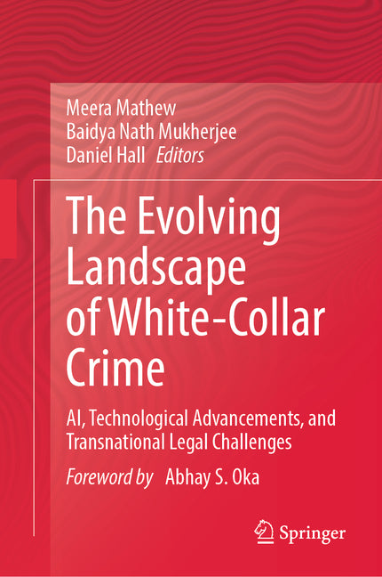 The Evolving Landscape of White-Collar Crime: Ai, Technological Advancements, and Transnational Legal Challenges