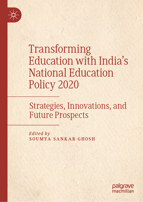 Transforming Education with India's National Education Policy 2020: Strategies, Innovations, and Future Prospects