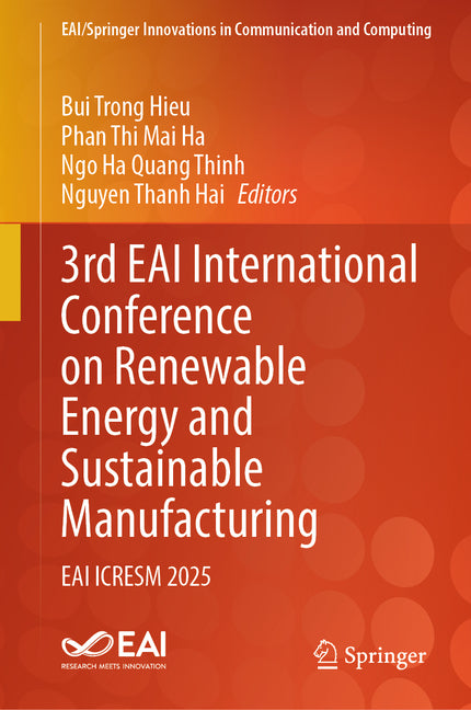 3rd EAI International Conference on Renewable Energy and Sustainable Manufacturing: Eai Icresm 2025