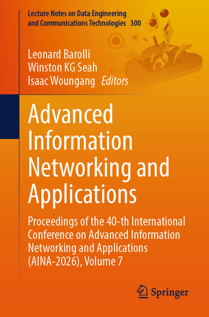 Advanced Information Networking and Applications: Proceedings of the 40-Th International Conference on Advanced Information Networking and Application