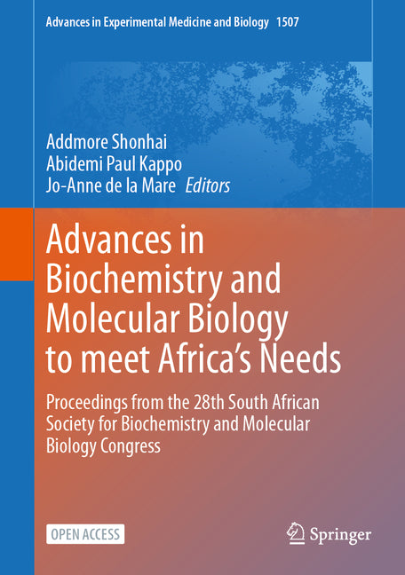 Advances in Biochemistry and Molecular Biology to Meet Africa?s Needs: Proceedings from the 28th South African Society for Biochemistry and Molecular
