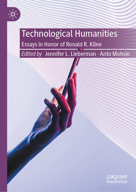 Technological Humanities: Essays in Honor of Ronald R. Kline