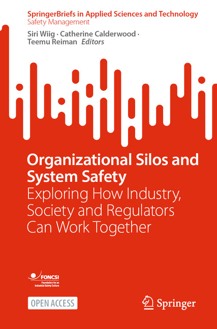Organizational Silos and System Safety: Exploring How Industry, Society and Regulators Can Work Together