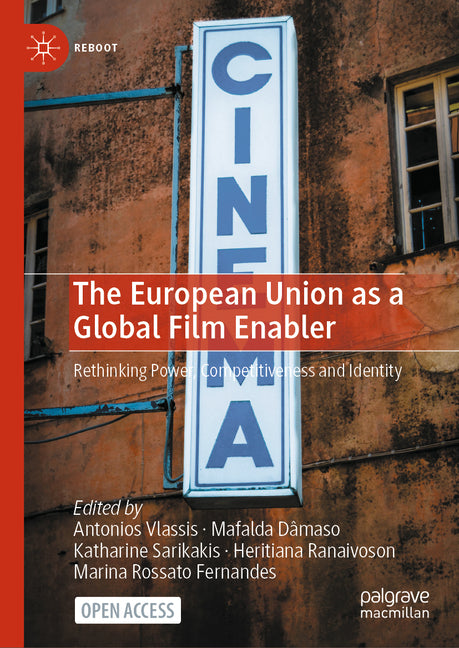 The European Union as a Global Film Enabler: Rethinking Power, Competitiveness and Identity