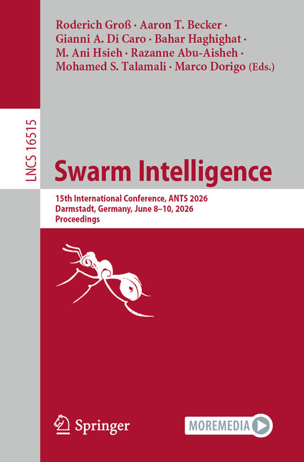 Swarm Intelligence: 15th International Conference, Ants 2026, Darmstadt, Germany, June 8-10, 2026, Proceedings