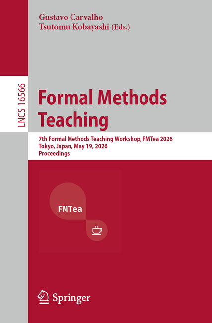 Formal Methods Teaching: 7th Formal Methods Teaching Workshop, Fmtea 2026, Tokyo, Japan, May 19, 2026, Proceedings
