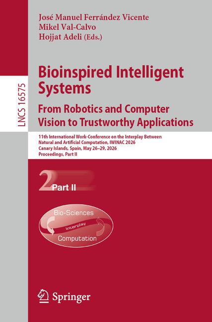 Bioinspired Intelligent Systems: From Robotics and Computer Vision to Trustworthy Applications: 11th International Work-Conference on the Interplay Be