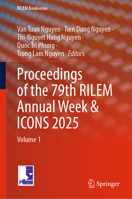 Proceedings of the 79th Rilem Annual Week & Icons 2025: Volume 1