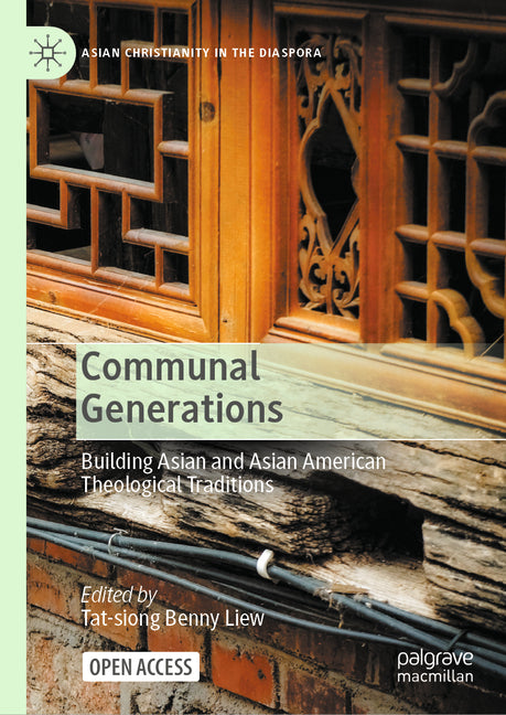 Communal Generations: Building Asian and Asian American Theological Traditions