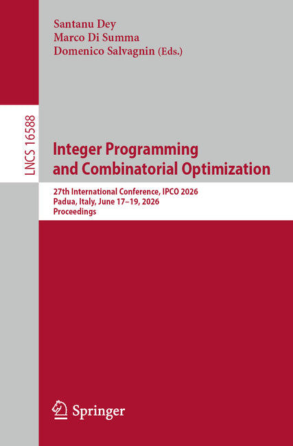 Integer Programming and Combinatorial Optimization: 27th International Conference, Ipco 2026, Padua, Italy, June 17-19, 2026, Proceedings