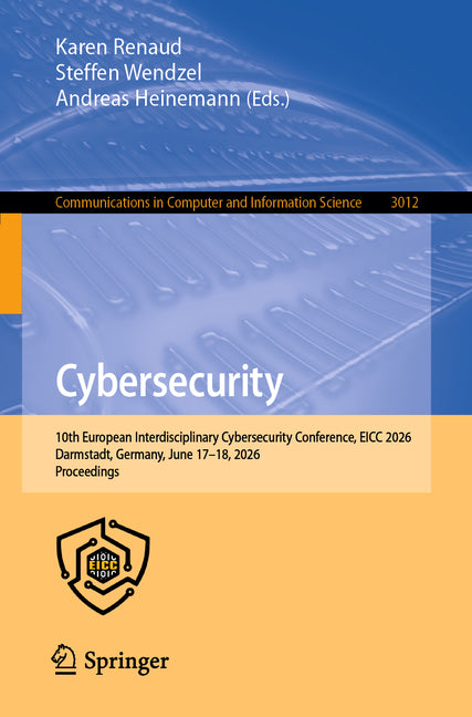 Cybersecurity: 10th European Interdisciplinary Cybersecurity Conference, Eicc 2026, Darmstadt, Germany, June 17-18, 2026, Proceedings