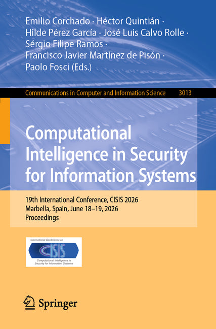 Computational Intelligence in Security for Information Systems: 19th International Conference, Cisis 2026, Marbella, Spain, June 18-19, 2026, Proceedi