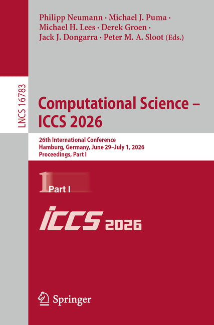 Computational Science - Iccs 2026: 26th International Conference, Hamburg, Germany, June 29 - July 1, 2026, Proceedings, Part I