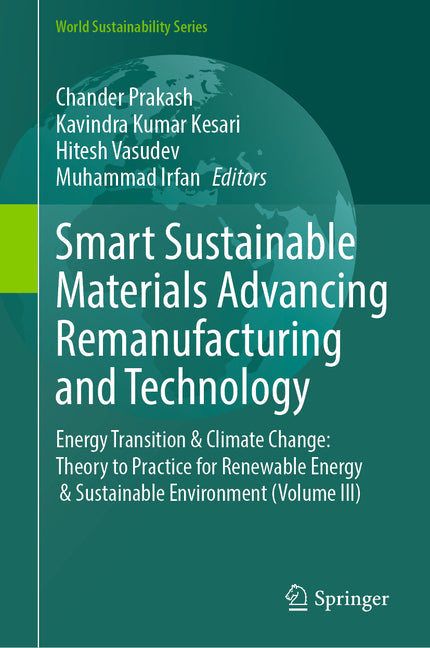 Smart Sustainable Materials Advancing Remanufacturing and Technology: Energy Transition & Climate Change: Theory to Practice for Renewable Energy & Su