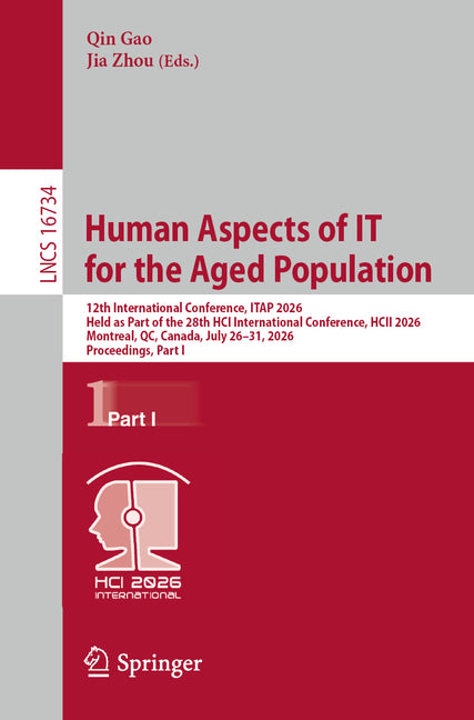 Human Aspects of It for the Aged Population: 12th International Conference, Itap 2026, Held as Part of the 28th Hci International Conference, Hcii 202
