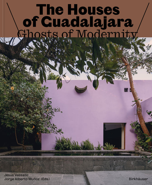 The Houses of Guadalajara: Ghosts of Modernity