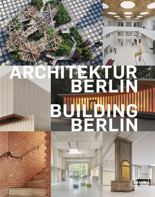 Building Berlin, Vol. 15: The Latest Architecture in and Out of the Capital