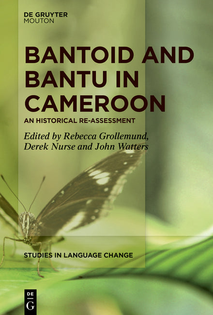 Bantoid and Bantu in Cameroon: An Historical Reassessment