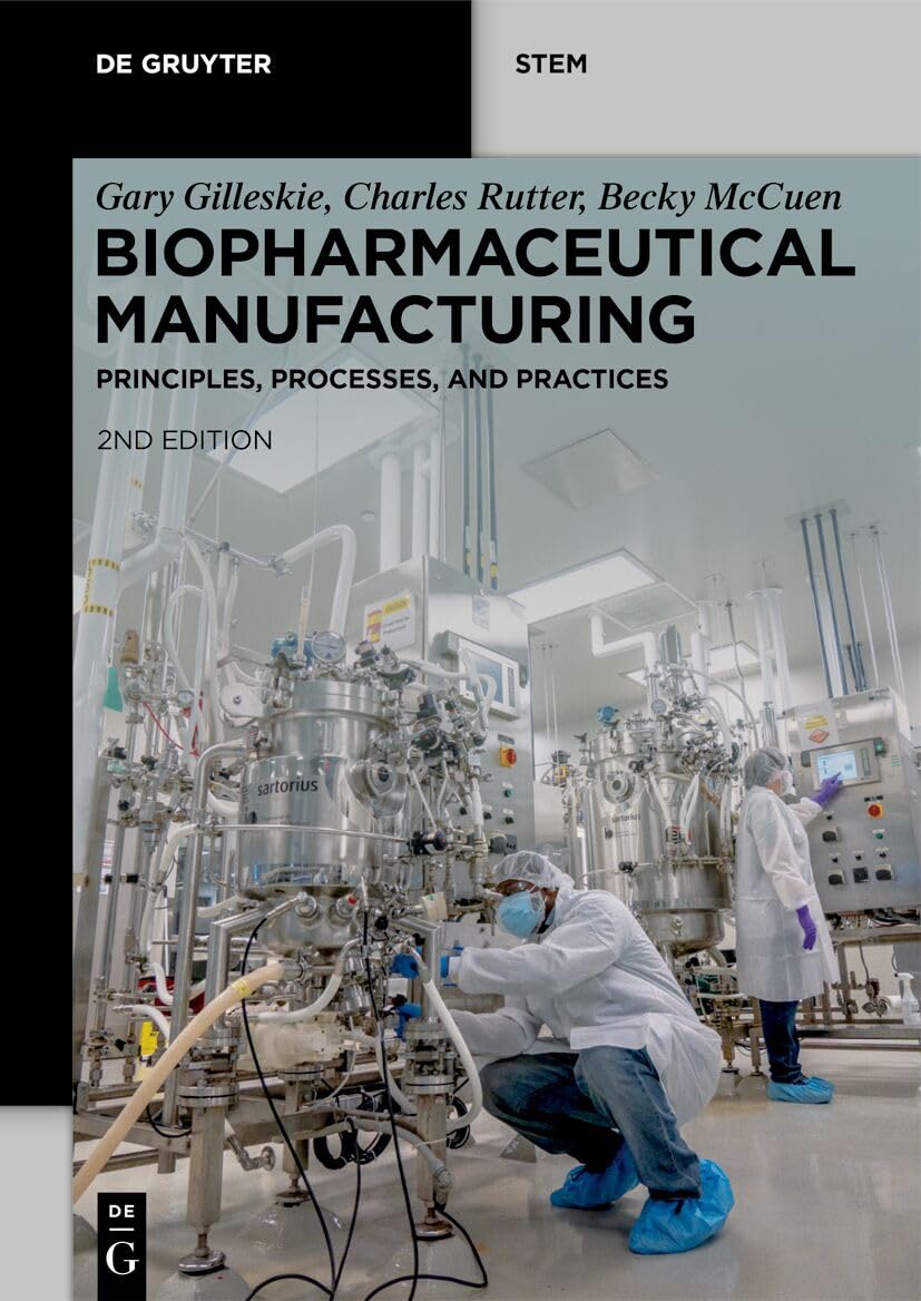 Biopharmaceutical Manufacturing Principles, Processes, and Practices (Completely Revised and Extended)
