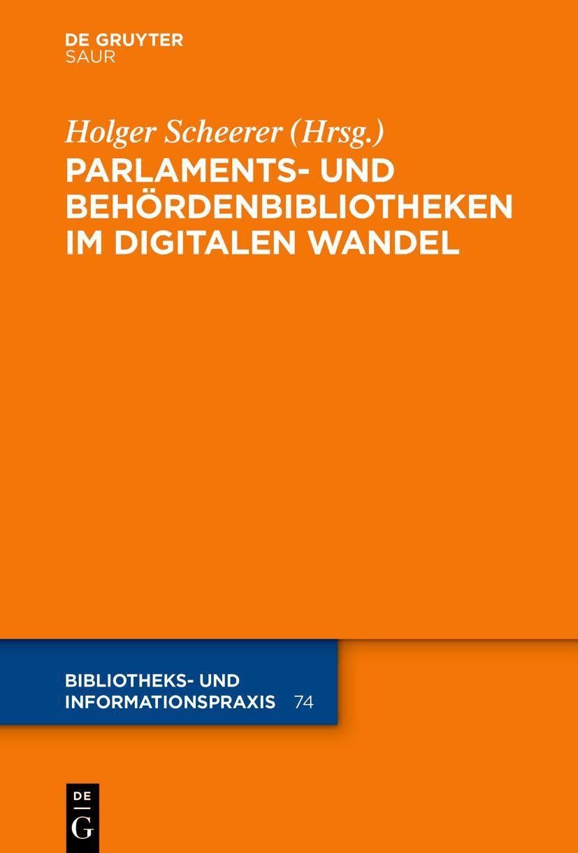 Parlaments- Und Behordenbibliotheken Im Digitalen Wandel