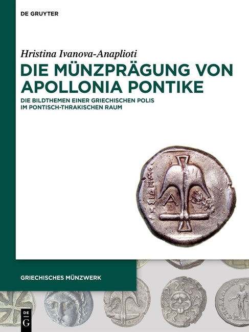 Die Munzpragung Von Apollonia Pontike: Die Bildthemen Einer Griechischen Polis Im Pontisch-Thrakischen Raum