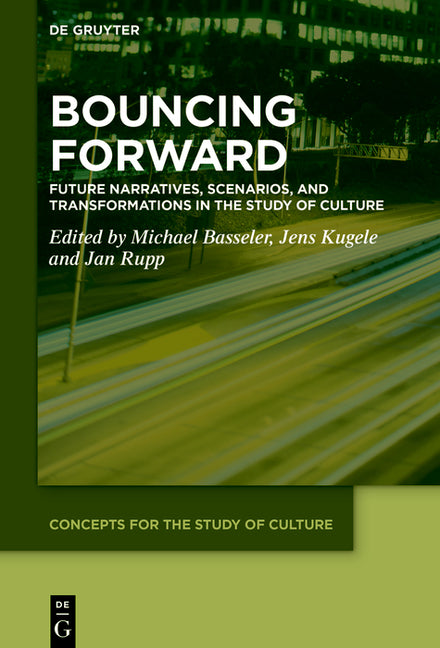 Bouncing Forward: Future Narratives, Scenarios, and Transformations in the Study of Culture