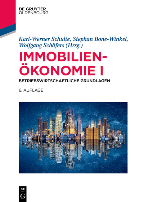 Immobilienokonomie I: Betriebswirtschaftliche Grundlagen (6., Grundlegend Uberarbeitete Sechste Auflage)