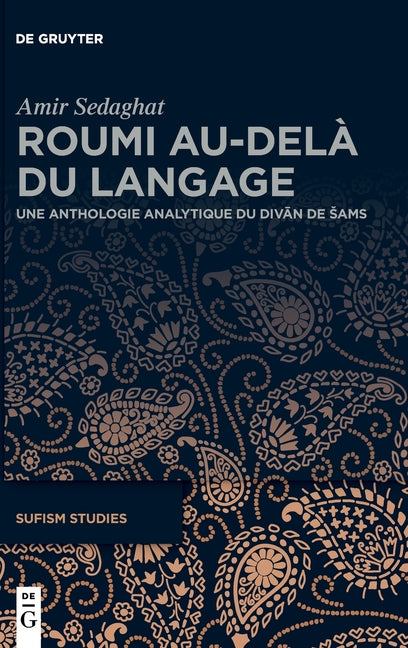 Roumi Au-Dela Du Langage: Une Anthologie Analytique Du Divan de Sams