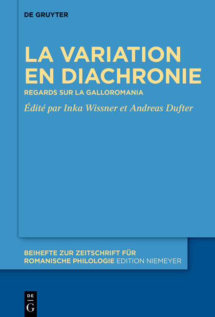 Aspects de la Variation En Diachronie: Regards Sur La Galloromania