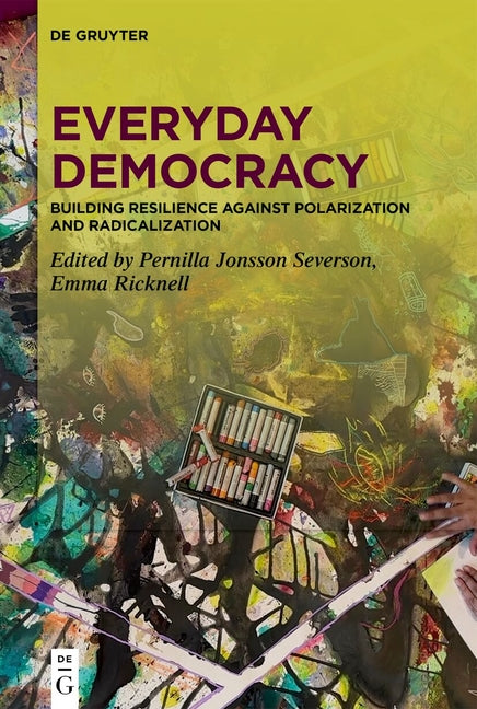 Everyday Democracy: Building Resilience Against Polarization and Radicalization