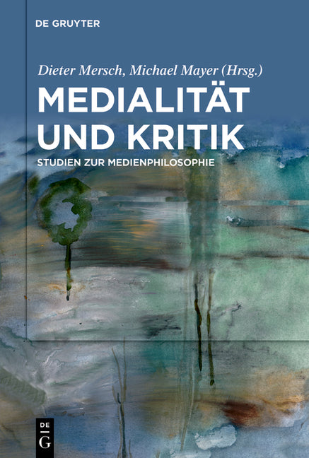 Medialitat Und Kritik: Studien Zur Medienphilosophie