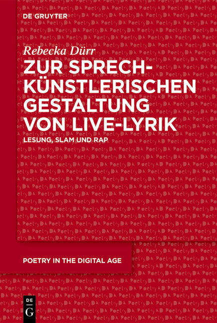Zur Sprechkunstlerischen Gestaltung Von Live-Lyrik: Lesung, Slam Und Rap