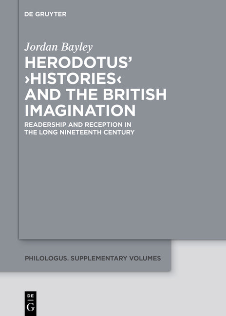 Herodotus' >Histories: Readership and Reception in the Long Nineteenth Century