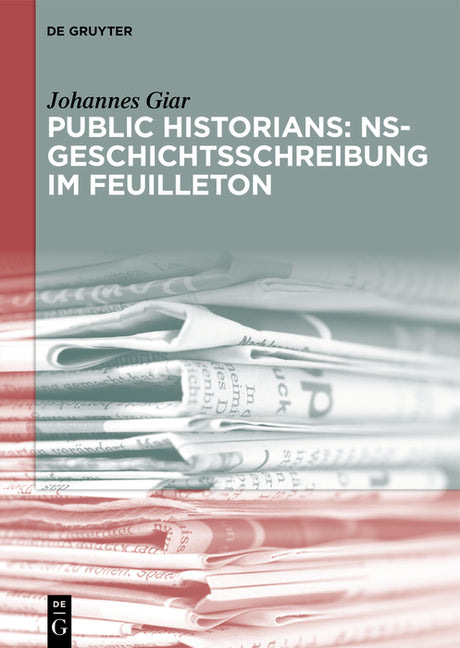 Public Historians: Ns-Geschichtsschreibung Im Feuilleton