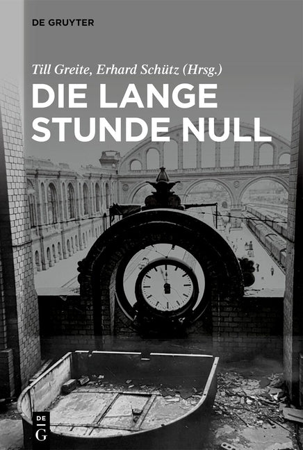 Die Lange Stunde Null: Beitrage Zu Literatur Und Film Einer Ubergangszeit Um 1945