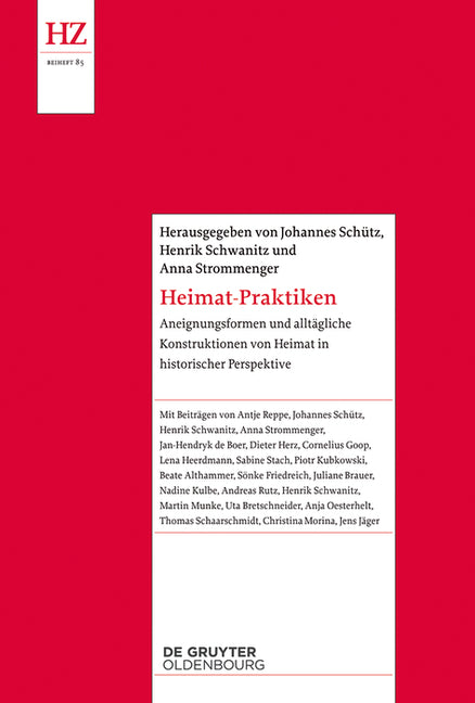 Heimat-Praktiken: Aneignungsformen Und Alltagliche Konstruktionen Von Heimat in Historischer Perspektive