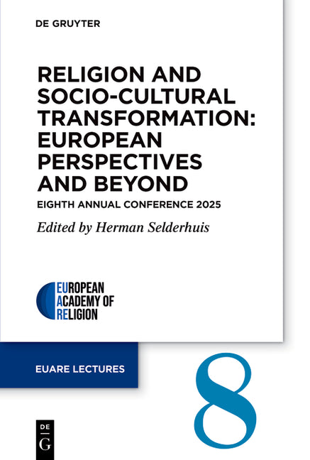 Religion and Socio-Cultural Transformation: European Perspectives and Beyond: Eighth Annual Conference 2025