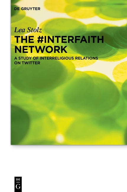 The #Interfaith Network: A Study of Interreligious Relations on Twitter
