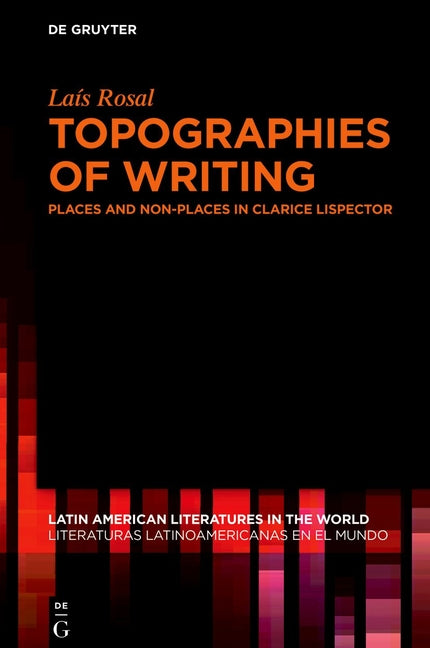 Topographies of Writing: Places and Non-Places in Clarice Lispector