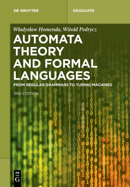 Automata Theory and Formal Languages: From Regular Grammars to Turing Machines (Revised and Expanded)