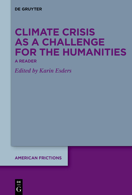 Climate Crisis as a Challenge for the Humanities: A Reader