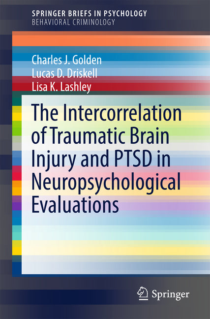The Intercorrelation of Traumatic Brain Injury and Ptsd in Neuropsychological Evaluations (2016)
