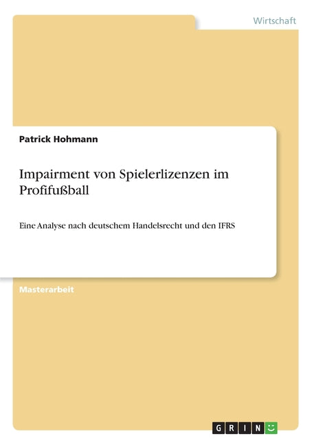 Impairment von Spielerlizenzen im Profifussball: Eine Analyse nach deutschem Handelsrecht und den IFRS